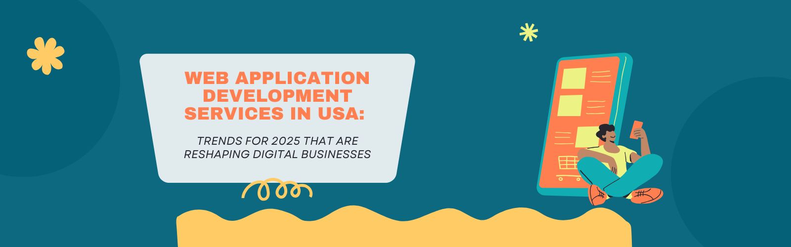 web application development in usa showcasing 2025 technology trends scalable cloud-based web applications